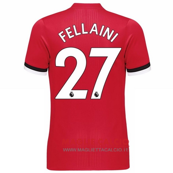 nuova maglietta manchester united 2017-2018 fellaini 27 prima